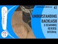 Understanding Backlash & Scanning Reverse Interval (2018)