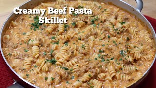 Creamy Beef Pasta Skillet | Delicious Ground Beef Recipe