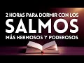 LOS SALMOS MÁS HERMOSOS Y PODEROSOS PARA DORMIR CON PROTECCIÓN Y PAZ | 91, 23, 25,121,27,139,17,103