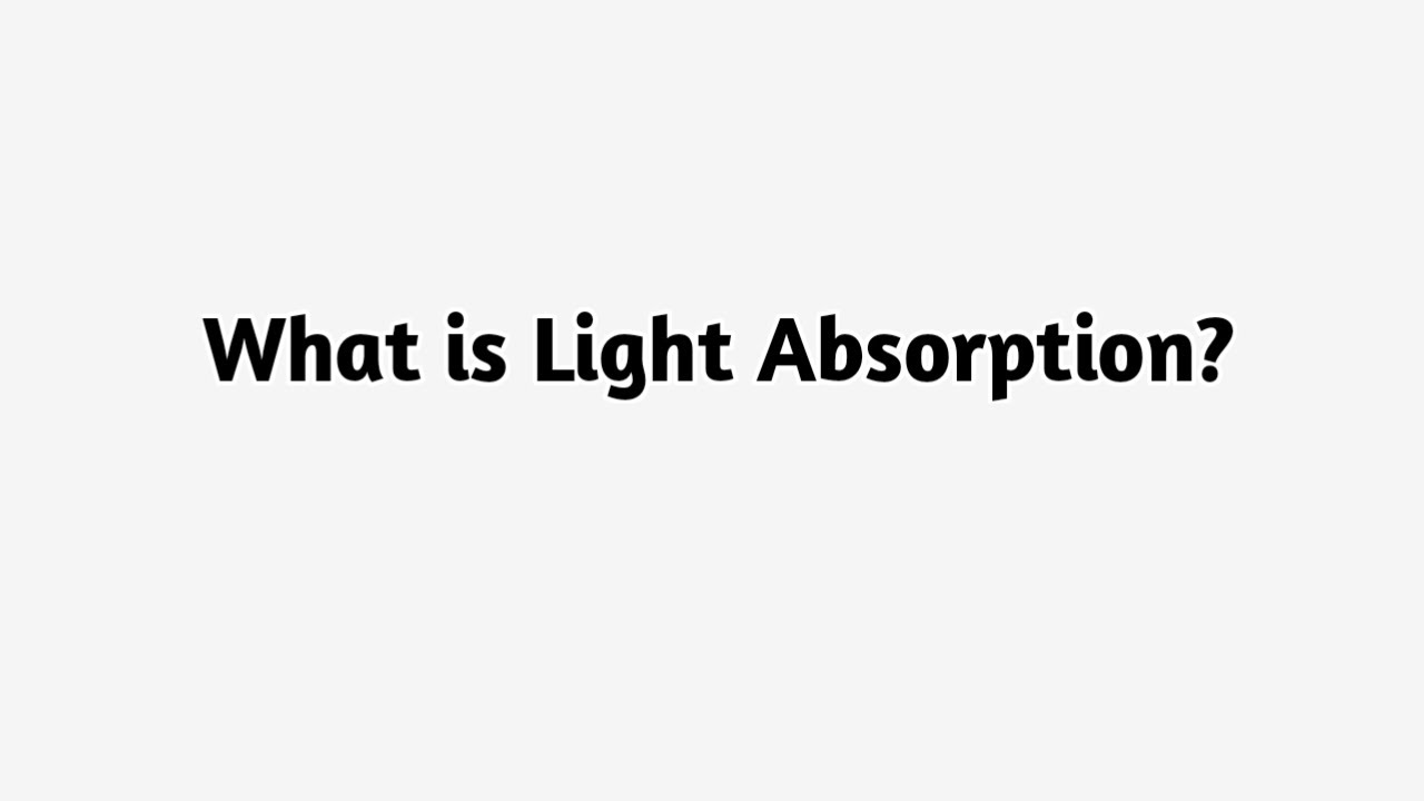 What is Light Absorption ? - YouTube
