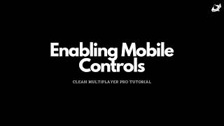 Clean Multiplayer Pro - Enabling Mobile Controls