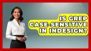 Is GREP Case-sensitive In InDesign? - Graphic Design Nerd