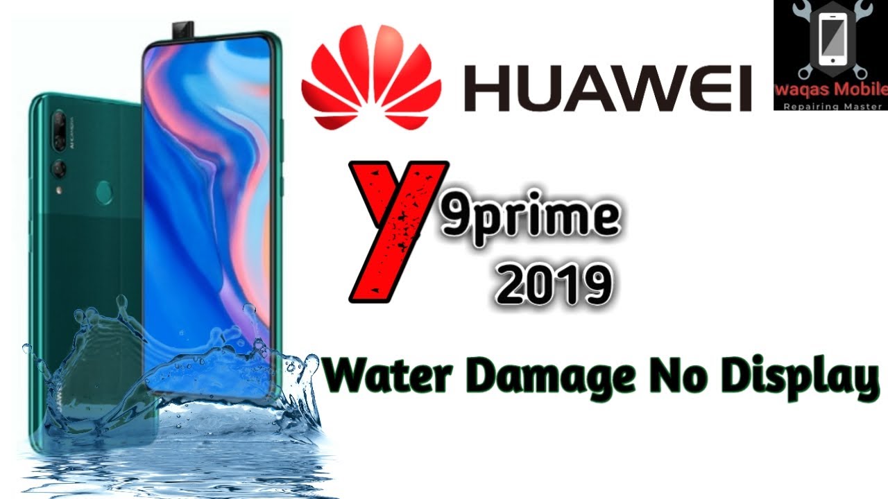 Huawei y9prime 2019 water damage how to fix water damage huawei y9prime 19 Waqas Mobile