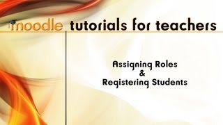 Moodle Tutorials For Teachers 4 Assigning Roles Registering Students