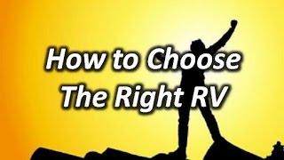 3 Steps to Choosing the Right RV the FIRST Time!