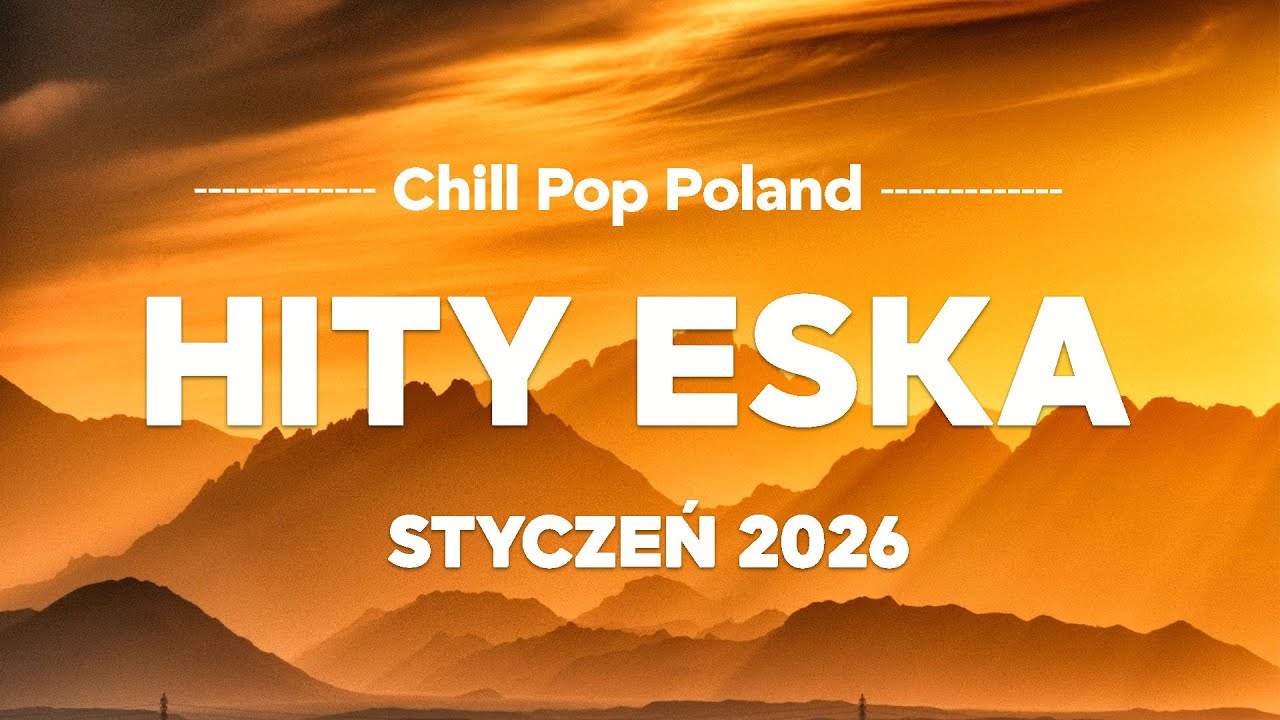 Eska Hity Styczeń 2026 🔥 Top Radiowe Przeboje - ESKA Hity na Czasie #3