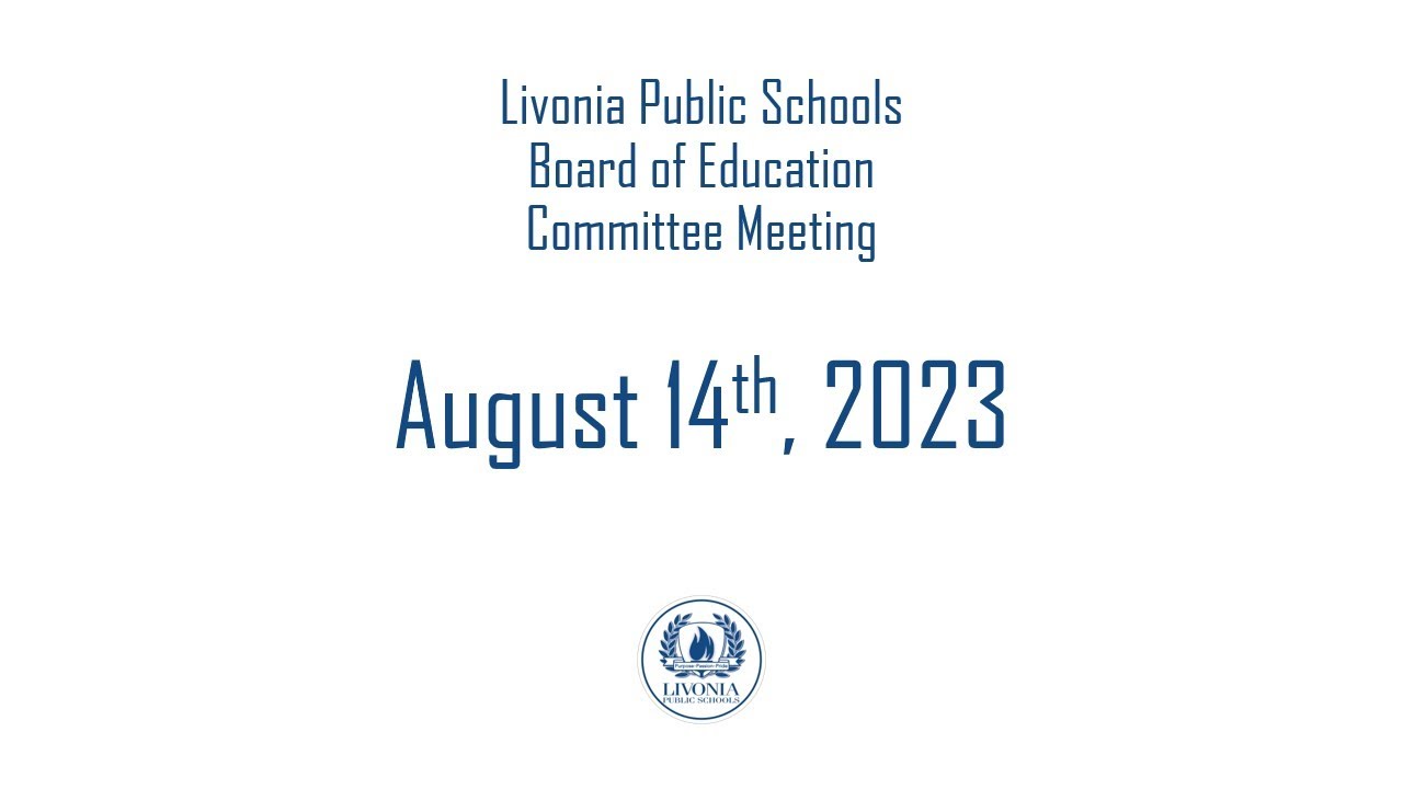 Livonia Public Schools Committee Meeting August 14, 2023 YouTube