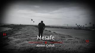 Ahmet Çabuk - Mesafe (yepyeni)