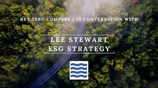 Lee Stewart on How Companies Can Turn ESG Commitments Into Real Progress: Insights from Lee Stewart