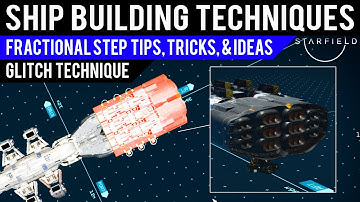 More Fractional Step Tips, Tricks & Ideas (Glitch Technique) - #Starfield Ship Building Techniques