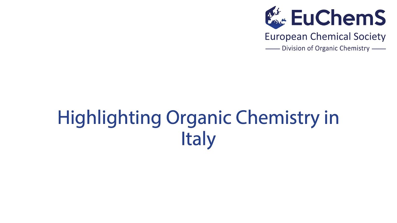 EuChemS Division of Organic Chemistry - Highlighting Organic Chemistry in Italy