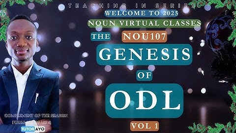 History of the Open Distance Learning System | GST 107 | VOL 001