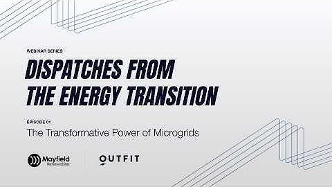 The Transformative Power of Microgrids - EP 1 | Dispatches from the Energy Transition