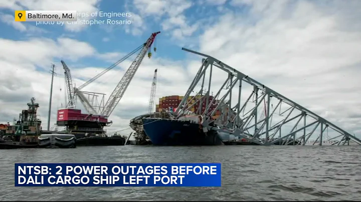 Ship that struck Baltimore bridge had blackouts day before crash, NTSB report finds