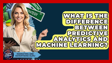 What Is The Difference Between Predictive Analytics And Machine Learning?