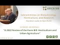 “A 2022 Review of the Farm Bill: Horticulture and Urban Agriculture”