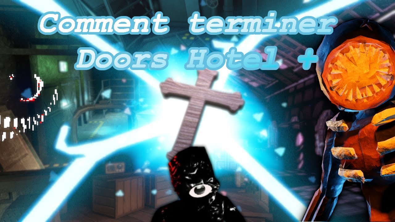 Comment TERMINER l'UPDATE HOTEL+ de DOORS YouTube