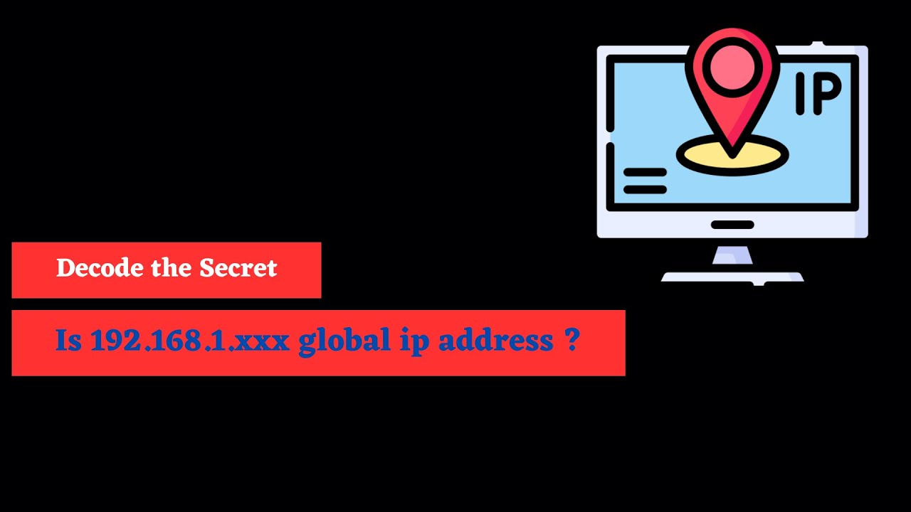 Is 192.168.1.xxx global IP address? - YouTube