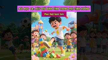 Bình Tĩnh Sẽ Giúp Con Tốt Hơn – Bài Học Kiểm Soát Cảm Xúc | #treem #baihoc #baihoccuocsong