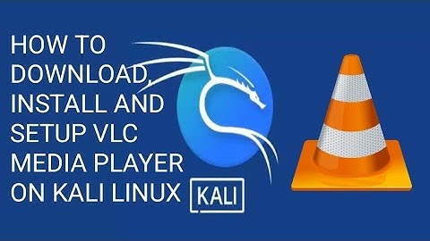How to download | install | setup | VLC Media Player on Kali Linux? Complete installation!