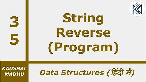 Program to Reverse a String [Hindi] | Kaushal Madhu