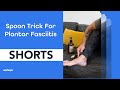 Spoon Trick For Plantar Fasciitis Shorts 