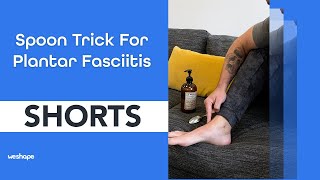 Spoon Trick For Plantar Fasciitis shorts