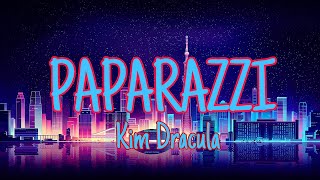 Paparazzi by Kim Dracula (lyric ) Resimi