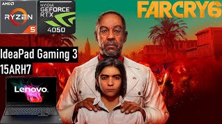 Far Cry 6 | RTX 4050 + Ryzen 5 7535HS FPS TEST BENCHMARK | Lenovo IdeaPad Gaming 3 15ARH7