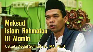 Apa Itu Islam Rahmatan lil alamin - Ustadz Abdul Somad, Lc. MA. Ph.D