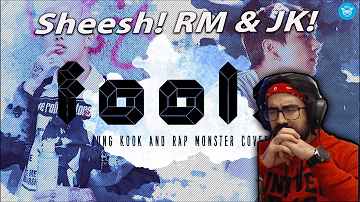 Sheeesh! - Fools cover by Rap Monster and Jung Kook  | Reaction