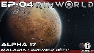 BETWEEN THE FRIDGE AND MALARIA! - Rimworld EN : Alpha 17 - EP04
