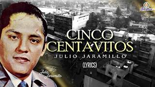 Cinco Centavitos - Julio Jaramillo (Video Letra)