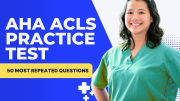 AHA ACLS Practice Test - Mock Exam Questions, Answers & Explanations (50 Most Repeated Questions)