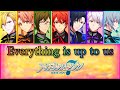 🌠Everything is up to us🌠//by Idolish7//(Romaji/Arabic/English)