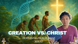 Why Evolution Shatters the Gospel | The Last Hour Ep.3