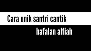 Santri cantik hafalan alfiah unik sekali