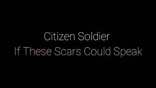 Citizen soldier - If These Scars Could Speak (Sub/lyrics).