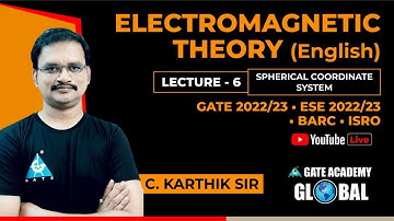 #6 | SPHERICAL COORDINATE SYSTEM | EMT | by C.Karthik sir | GATE 22/23 | ESE 21/22 | ISRO | BARC