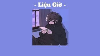 ( Lyrics & Speed Up ) Liệu Giờ - 2T x Văn