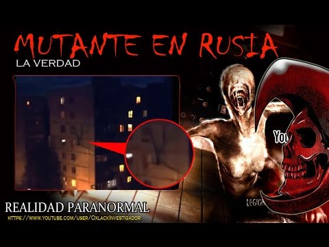 LA VERDAD DEL MUTANTE GRABADO EN RUSIA @OxlackCastro