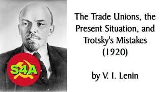 "A School of Communism" | The Trade Unions, the Present Situation, & Trotsky's Mistakes (1920) Lenin