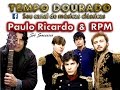 RPM e PAULO RICARDO - O melhor da banda e Solo