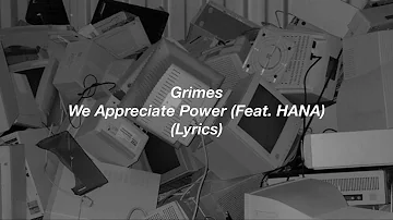 Grimes || We Appreciate Power (Feat. HANA) || (Lyrics)