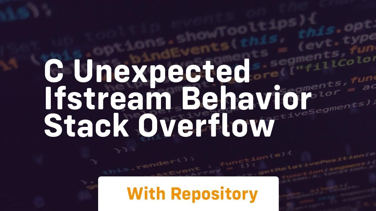c Unexpected ifstream behavior Stack Overflow - YouTube