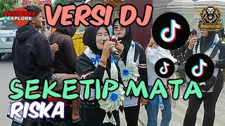 DJ SEKETIP MATA voc RISKA || ANDI PUTRA SATU || MARGAMULYA BONGAS