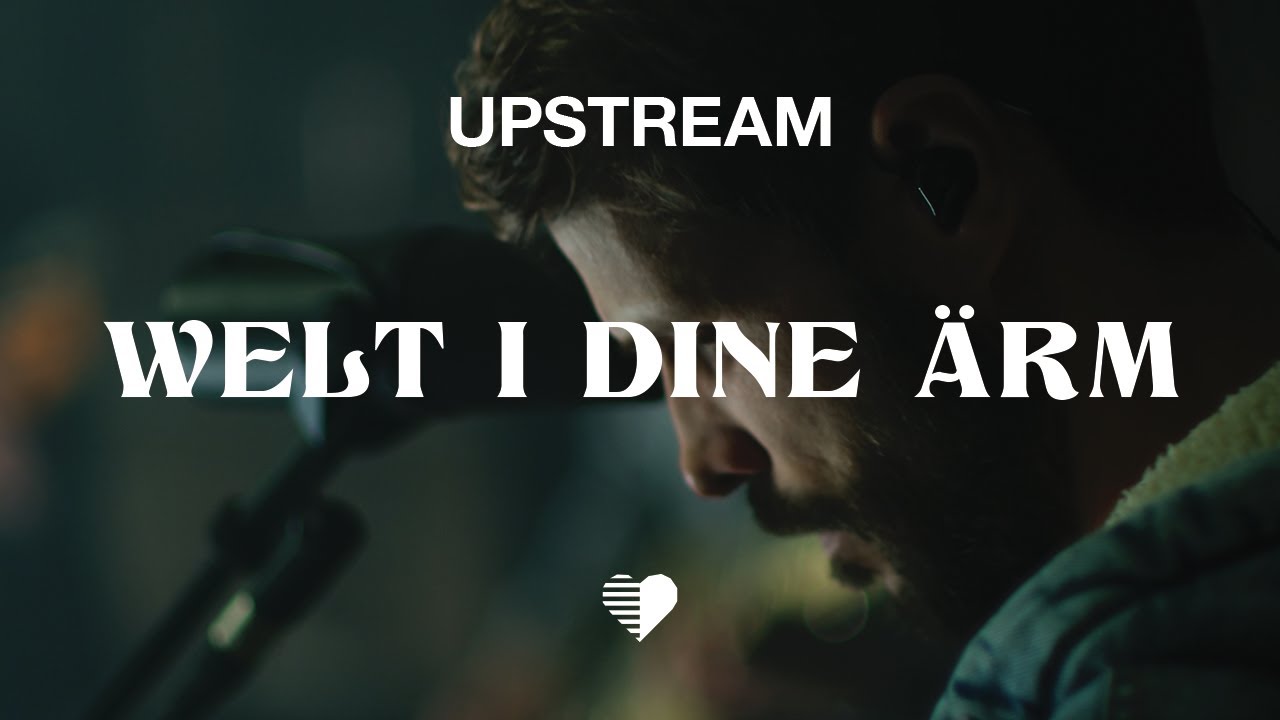 UPSTREAM // Welt i dine Ärm (Live Studio Video)