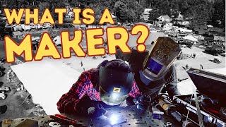 What Is A Maker? Exploring the DIY community at The Maker Camp