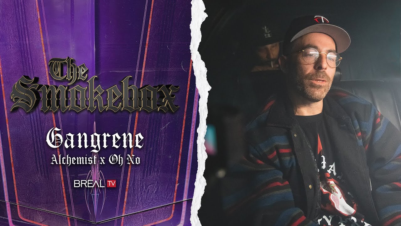 Gangrene ( Alchemist & Oh No ) The Smokebox | BREALTV - YouTube