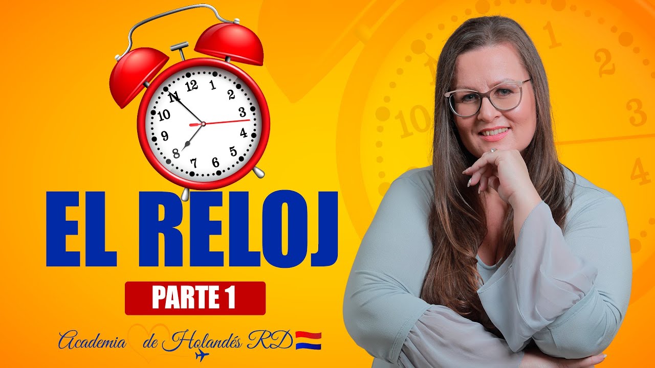 🇳🇱Clase de Holandés: EL RELOJ - parte 1 | la hora | klok kijken | Aprender Holandés | Neerlandés